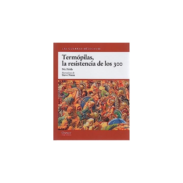 Termópilas, La Resistencia De Los 300. Las Guerras Médicas III